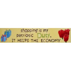  3" X 16"  Shopping is patriotic duty