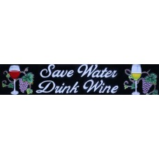  3" X 16"  Save Water, Drink Wine
