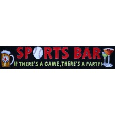 3" X 16"  Sport Bar, if there a game, there's a party