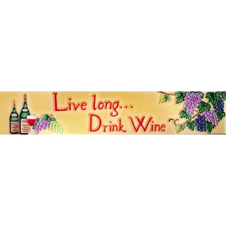  3" X 16"  Live Long… Drink Wine 