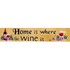  3" X 16"  Home is Where the Wine is