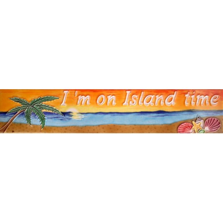  3" X 16" I'm on Island Time